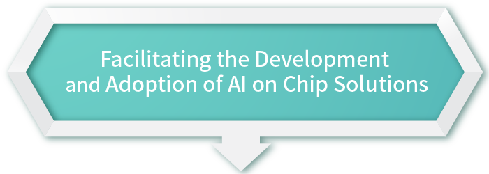 Facilitating the Development and Adoption of AI on Chip Solutions
